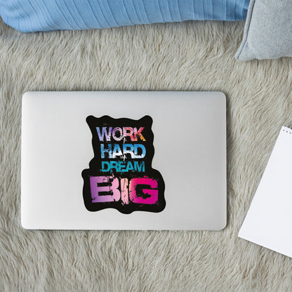 Work Hard Dream Big Sticker